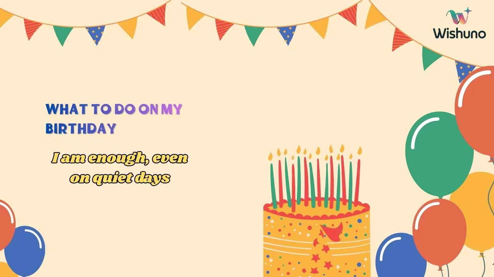 What to Do on My Birthday