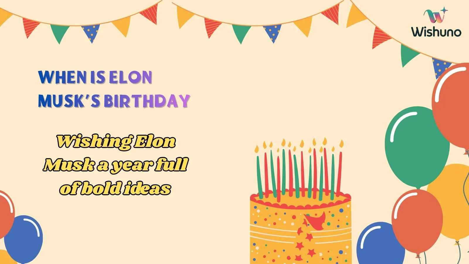 When Is Elon Musk’s Birthday