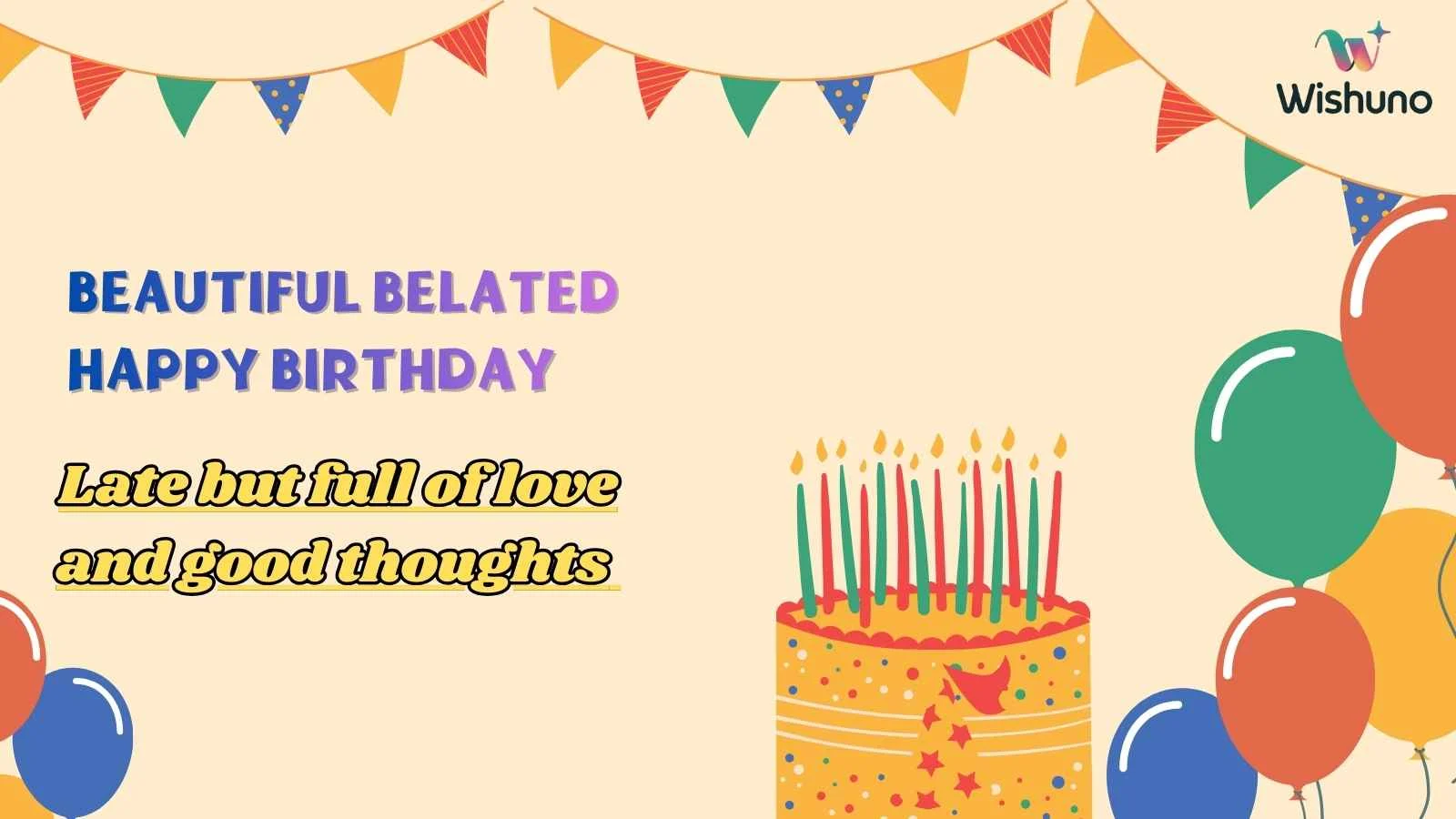 Beautiful Belated Happy Birthday