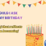 What Should I Ask for for My Birthday